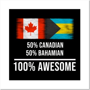 50% Canadian 50% Bahamian 100% Awesome - Gift for Bahamian Heritage From Bahamas Posters and Art